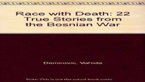 Read Race with Death  22 True Stories from the Bosnian War Ebook pdf download