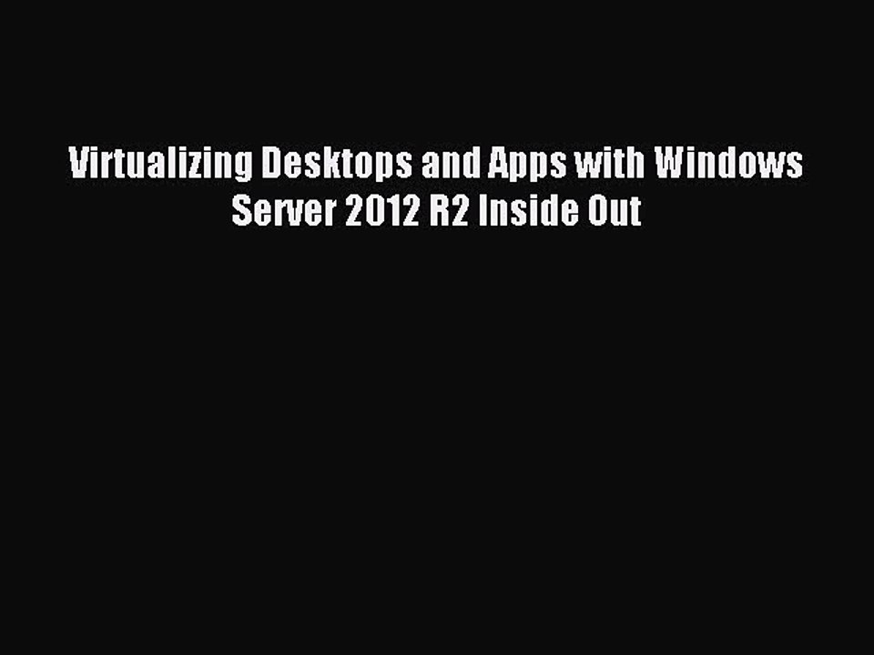 Download Virtualizing Desktops and Apps with Windows Server 2012 R2 Inside Out PDF Free