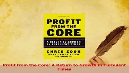 Download  Profit from the Core A Return to Growth in Turbulent Times PDF Online