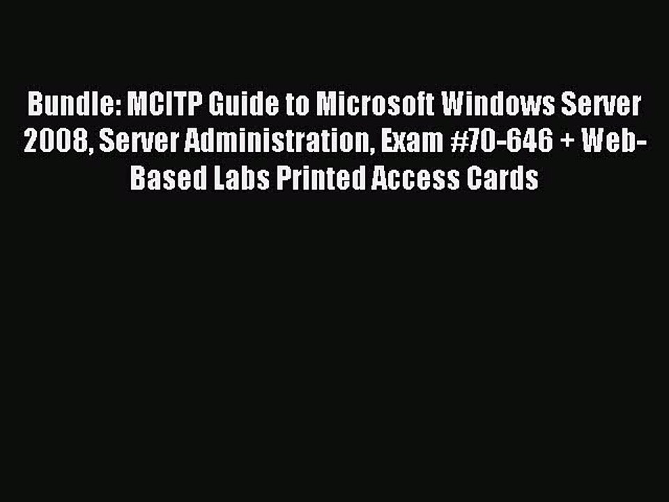 Read Bundle: MCITP Guide to Microsoft Windows Server 2008 Server Administration Exam #70-646