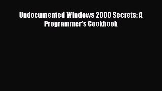 Download Undocumented Windows 2000 Secrets: A Programmer's Cookbook Ebook Online