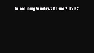 Read Introducing Windows Server 2012 R2 Ebook Free