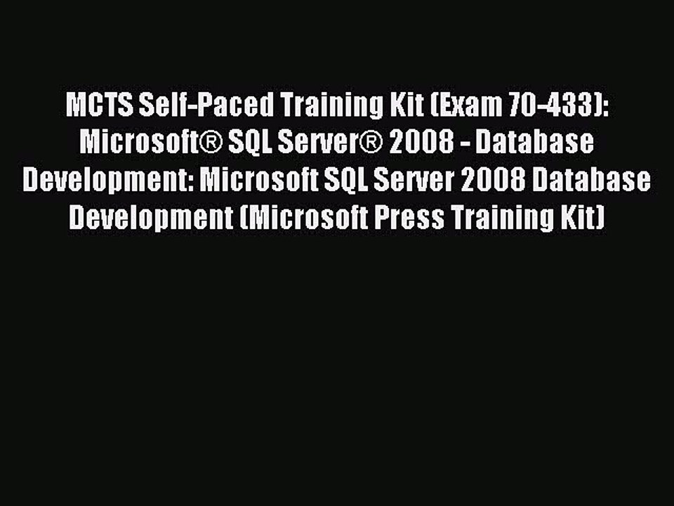 Read MCTS Self-Paced Training Kit (Exam 70-433): Microsoft® SQL Server® 2008 - Database Development: