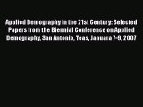 PDF Applied Demography in the 21st Century: Selected Papers from the Biennial Conference on