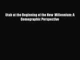 PDF Utah at the Beginning of the New  Millennium: A Demographic Perspective  EBook