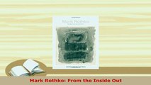 Download  Mark Rothko From the Inside Out  EBook