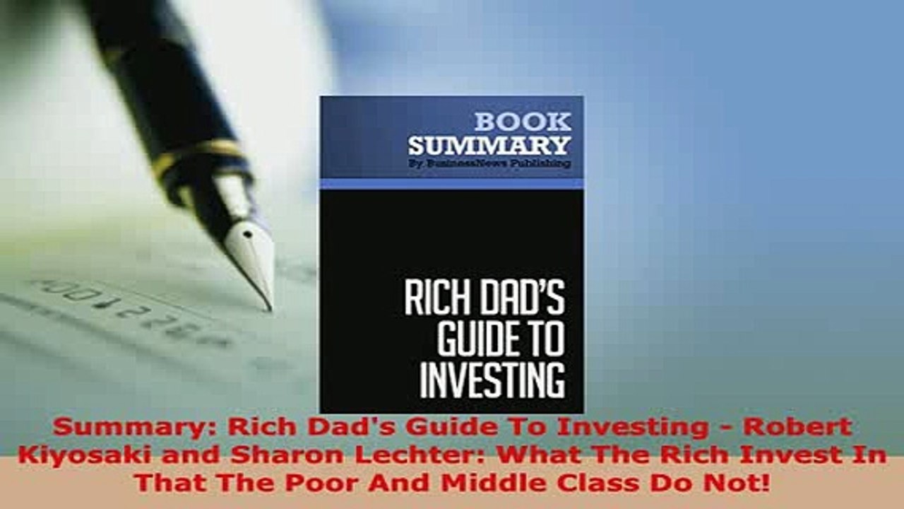 Download  Summary Rich Dads Guide To Investing  Robert Kiyosaki and Sharon Lechter What The Rich Free Books