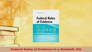 Download  Federal Rules of Evidence in a Nutshell 9th PDF Free