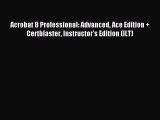 Download Acrobat 8 Professional: Advanced Ace Edition + Certblaster Instructor's Edition (ILT)
