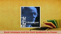 Read  René Lévesque and the Parti Québécois in Power Ebook Online