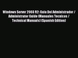 Download Windows Server 2003 R2: Guia Del Administrador / Administrator Guide (Manuales Tecnicos