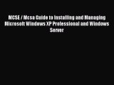 Download MCSE / Mcsa Guide to Installing and Managing Microsoft Windows XP Professional and