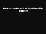 Read Next-Generation Network Services (Networking Technology) PDF Online