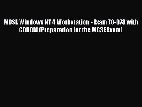 Read MCSE Windows NT 4 Workstation - Exam 70-073 with CDROM (Preparation for the MCSE Exam)
