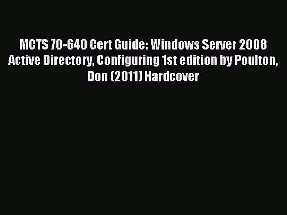 Read MCTS 70-640 Cert Guide: Windows Server 2008 Active Directory Configuring 1st edition by