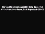 Read Microsoft Windows Server 2003 Delta Guide (2nd 05) by Jones Don - Rouse Mark [Paperback