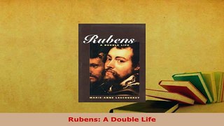 Download  Rubens A Double Life  Read Online