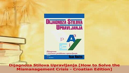 PDF  Dijagnoza Stilova Upravljanja How to Solve the Mismanagement Crisis  Croatian Edition PDF Book Free