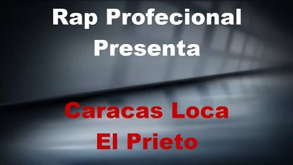 El Prieto - Caracas Loca (LETRA)