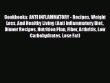 Read ‪Cookbooks: ANTI INFLAMMATORY - Recipes Weight Loss And Healthy Living (Anti Inflammatory