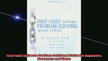 READ book  First Fault Software Problem Solving A Guide for Engineers Managers and Users  FREE BOOOK ONLINE