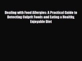 Read ‪Dealing with Food Allergies: A Practical Guide to Detecting Culprit Foods and Eating