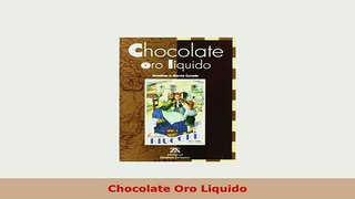 PDF  Chocolate Oro Liquido Read Full Ebook