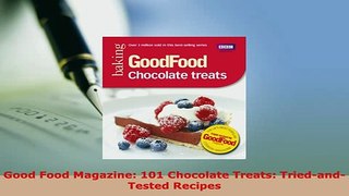 PDF  Good Food Magazine 101 Chocolate Treats TriedandTested Recipes PDF Book Free