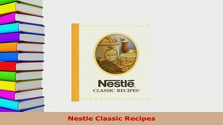 Download  Nestle Classic Recipes Read Online