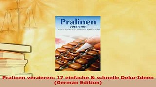 Download  Pralinen verzieren 17 einfache  schnelle DekoIdeen German Edition PDF Full Ebook