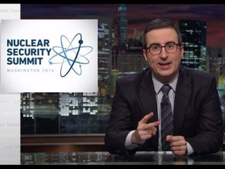 Watch- Nuclear Security Summit On Last Week Tonight with John Oliver (4_4_2016)