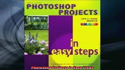 Free PDF Downlaod  Photoshop Projects in Easy Steps  DOWNLOAD ONLINE