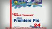 Free PDF Downlaod  Sams Teach Yourself Adobe Premiere Pro in 24 Hours READ ONLINE