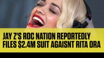 Jay Zs Roc Nation Reportedly Files $2.4 Million Suit Against Rita Ora