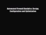 Download Automated Firewall Analytics: Design Configuration and Optimization PDF Online