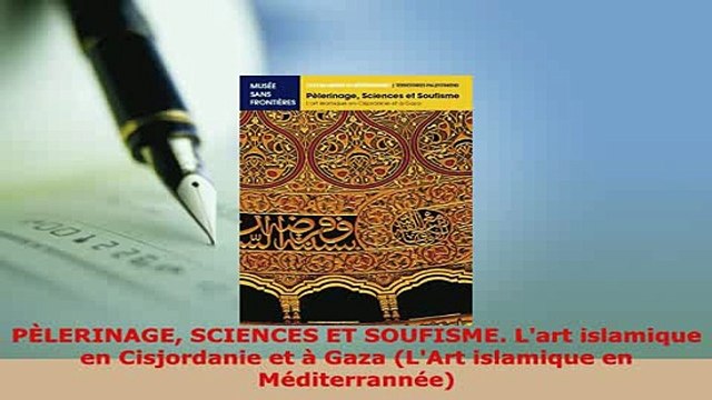 Download PÈLERINAGE SCIENCES ET SOUFISME Lart islamique en Cisjordanie et à Gaza LArt islamique Download Full Ebook