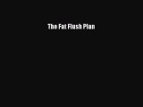 Read The Fat Flush Plan PDF Online