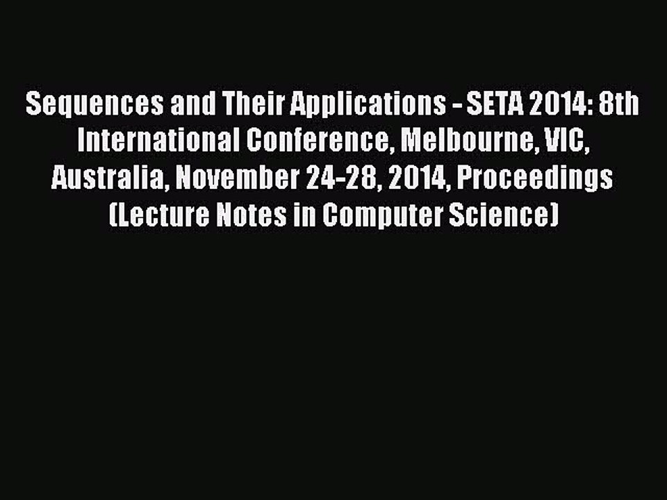 Read Sequences and Their Applications - SETA 2014: 8th International Conference Melbourne VIC