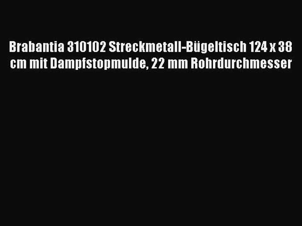 BESTE PRODUKT Zum Kaufen Brabantia 310102 Streckmetall-B?geltisch 124 x 38 cm mit Dampfstopmulde