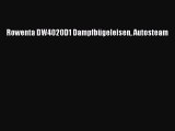 NEUES PRODUKT Zum Kaufen Rowenta DW4020D1 Dampfb?geleisen Autosteam