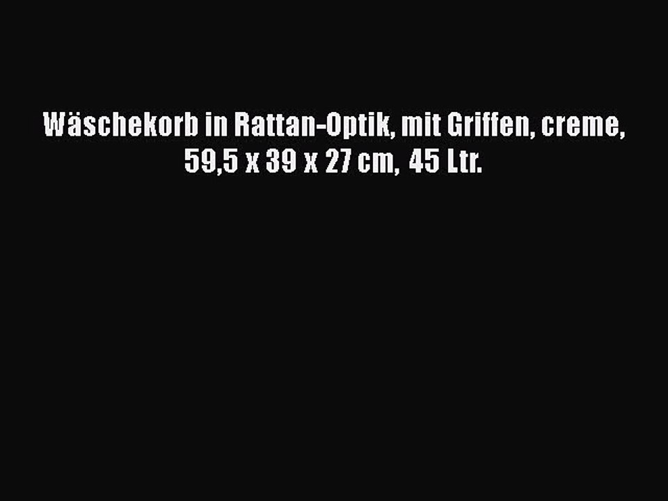 NEUES PRODUKT Zum Kaufen W?schekorb in Rattan-Optik mit Griffen creme 595 x 39 x 27?cm 45?Ltr.
