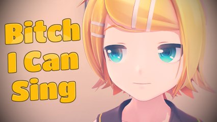 [MMD] Bitch I Can Sing 4K