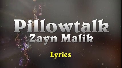 ZAYN - PILLOWTALK (Music Lyrics)