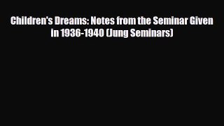 Read ‪Children's Dreams: Notes from the Seminar Given in 1936-1940 (Jung Seminars)‬ Ebook Free