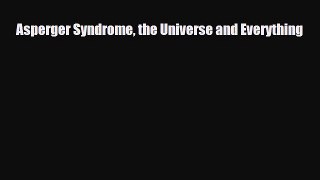 Download ‪Asperger Syndrome the Universe and Everything‬ Ebook Online