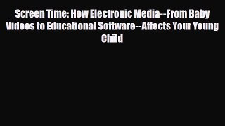 Download ‪Screen Time: How Electronic Media--From Baby Videos to Educational Software--Affects