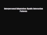 Read ‪Interpersonal Adaptation: Dyadic Interaction Patterns‬ Ebook Free