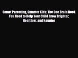 Read ‪Smart Parenting Smarter Kids: The One Brain Book You Need to Help Your Child Grow Brighter‬