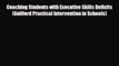 Read ‪Coaching Students with Executive Skills Deficits (Guilford Practical Intervention in