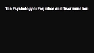 Read ‪The Psychology of Prejudice and Discrimination‬ Ebook Free